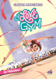 Free ebook and download I love gym. In pedana 9791256601158 by Claudia Mancinelli