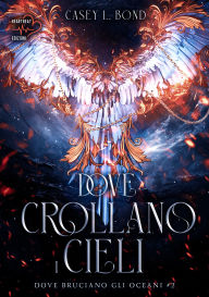 Title: Dove crollano i cieli, Author: Casey L. Bond