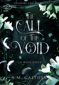 Online read books for free no download The Call of the Void: La resilienza by S. M. Gaither
