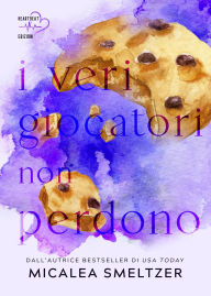 Title: I veri giocatori non perdono, Author: Micaela Smeltzer