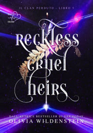 Title: RECKLESS CRUEL HEIRS, Author: Olivia Wildenstein