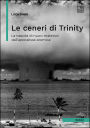Le ceneri di Trinity: La nascita di nuovi materiali dall'apocalisse atomica