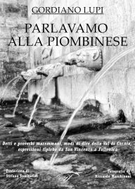 Title: Parlavamo alla piombinese, Author: Gordiano Lupi