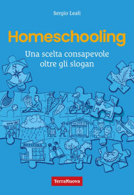 Title: Homeschooling: Una scelta consapevole oltre gli slogan, Author: Sergio Leali