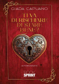 Title: Ti va di rischiare di stare bene?, Author: Giada Capuano