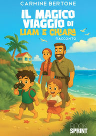 Title: Il magico viaggio di Liam e Chiara, Author: Carmine Bertone