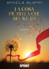 Title: La cosa più bella che ho avuto, Author: Angela Alampi