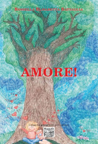 Title: Amore!, Author: Rossella Elisabetta Battaglia
