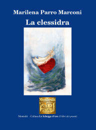 Title: La clessidra, Author: Marilena Parro Marconi