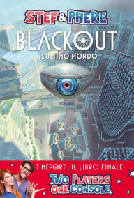 Title: Blackout. L'ultimo mondo, Author: Stef & Phere