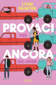 Title: Provaci ancora. The Do-Over, Author: Lynn Painter