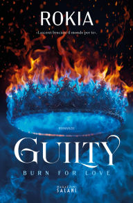 Title: Guilty. Burn for love, Author: Rokia