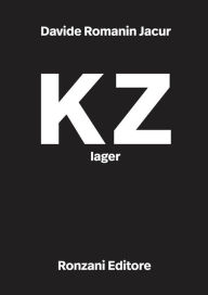 Title: KZ lager, Author: Davide Romanin Jacur