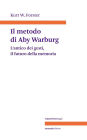 Il metodo di Aby Warburg: L'antico dei gesti il futuro della memoria