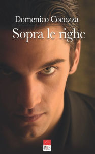 Title: Sopra le righe, Author: Domenico Cocozza
