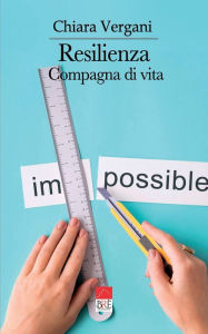 Title: Resilienza: Compagna di vita, Author: Chiara Vergani