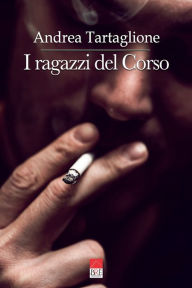 Title: I ragazzi del Corso, Author: Andrea Tartaglione