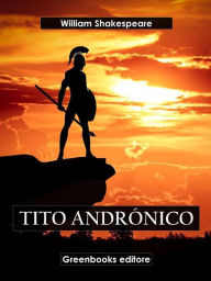 Title: Tito Andrónico, Author: William Shakespeare