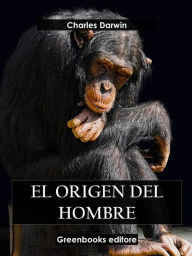 Title: El origen del hombre, Author: Charles Darwin