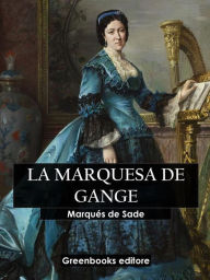 Title: La marquesa de Gange, Author: Marqués de Sade