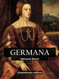 Title: Germana, Author: Edmond About