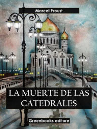 Title: La muerte de las catedrales (Edición integra), Author: Marcel Proust