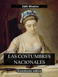 Title: Las costumbres nacionales, Author: Edith Wharton