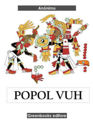 Title: Popol Vuh, Author: Anónimo