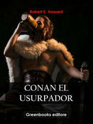 Title: Conan el usurpador, Author: Robert E. Howard