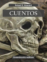 Title: Cuentos, Author: Robert E. Howard