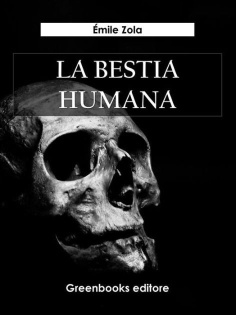 La bestia humana by Émile Zola | NOOK Book (eBook) | Barnes & Noble®