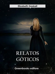 Title: Relatos góticos, Author: Elizabeth Gaskell