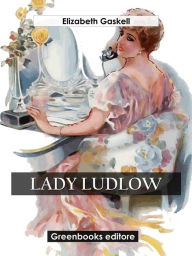 Title: Lady Ludlow, Author: Elizabeth Gaskell