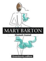 Title: Mary Barton, Author: Elizabeth Gaskell