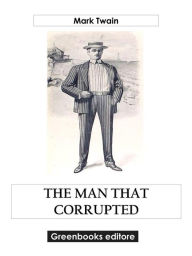 Title: The Man That Corrupted Hadleyburg, and Other Stories, Author: Mark Twain
