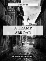 Title: A Tramp Abroad, Author: Mark Twain