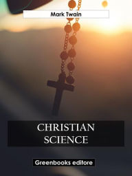 Title: Christian Science, Author: Mark Twain