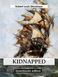 Title: Kidnapped, Author: Robert Louis Stevenson