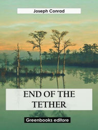 Title: End of the tether, Author: Joseph Conrad