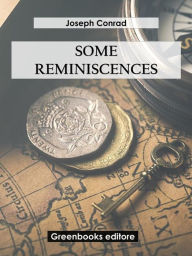 Title: Some Reminiscences, Author: Joseph Conrad