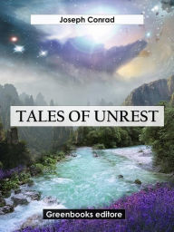 Title: Tales Of Unrest, Author: Joseph Conrad