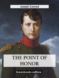 Title: The Point Of Honor, Author: Joseph Conrad