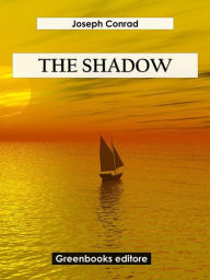 Title: The Shadow, Author: Joseph Conrad