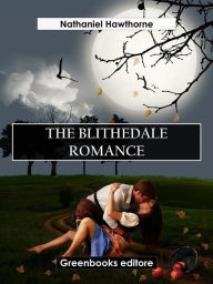 Title: The Blithedale Romance, Author: Nathaniel Hawthorne