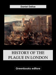 Title: History of the plague in London, Author: Daniel Defoe