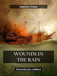 Title: Wounds in the Rain, Author: Stephen Crane