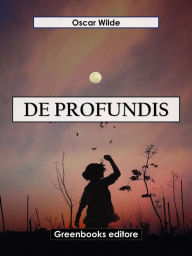 Title: De Profundis, Author: Oscar Wilde