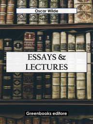 Title: Essays & Lectures, Author: Oscar Wilde