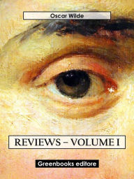 Title: Reviews - Volume I, Author: Oscar Wilde