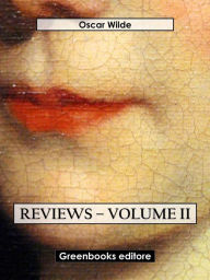 Title: Reviews - Volume II, Author: Oscar Wilde